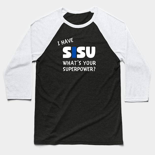 I have SISU what's your superpower? Baseball T-Shirt by NordicLifestyle